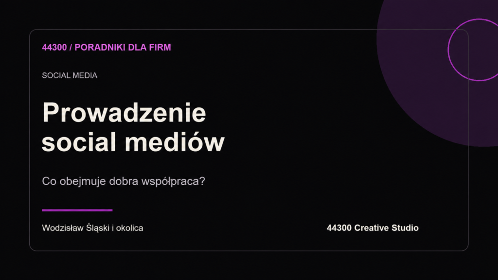 Prowadzenie social mediów dla firm. Poradnik 44300 Creative Studio.